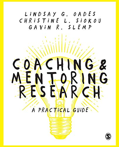 Coaching and Mentoring Research: A Practical Guide