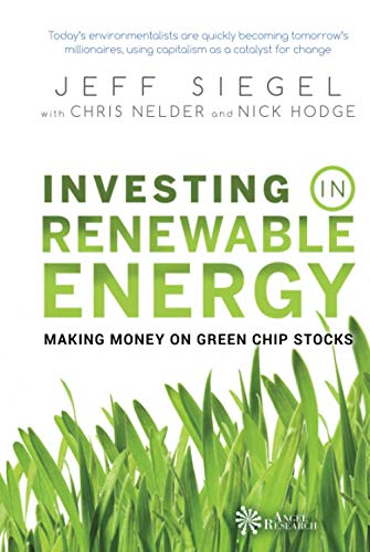 Investing in Renewable Energy: Making Money on Green Chip Stocks