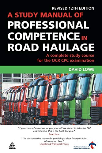 A Study Manual of Professional Competence in Road Haulage : A Complete Study Course for the OCR CPC Examination