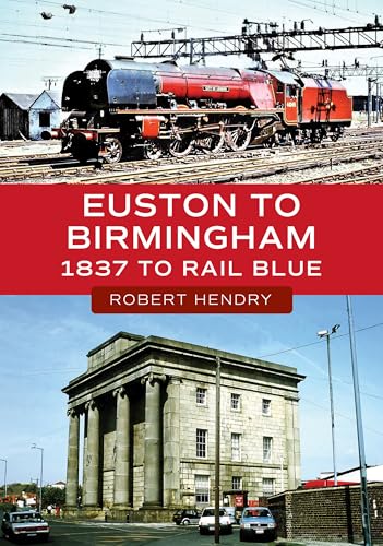 Euston to Birmingham : 1837 to Rail Blue