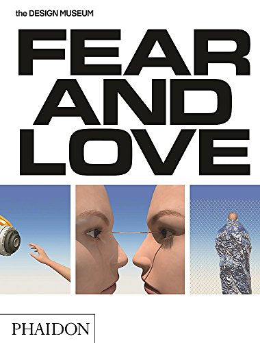 Fear & Love: Reactions to a Complex World (DESIGN)