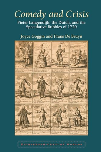 Comedy and Crisis : Pieter Langendijk, the Dutch, and the Speculative Bubbles of 1720 : 9