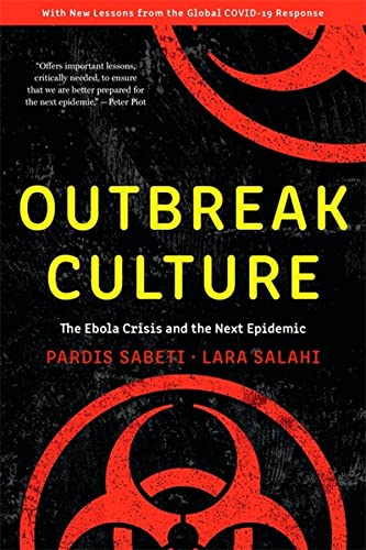 Outbreak Culture: The Ebola Crisis and the Next Epidemic, With a New Preface: The Ebola Crisis and the Next Epidemic, With a New Preface and Epilogue