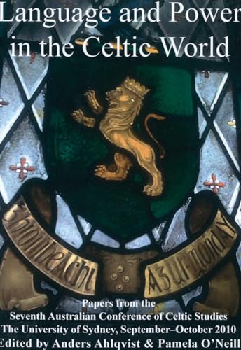 Language and Power in the Celtic World : Papers from the Seventh Australian Conference of Celtic Studies
