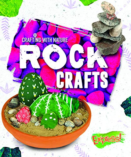Rock Crafts (Crafting With Nature)