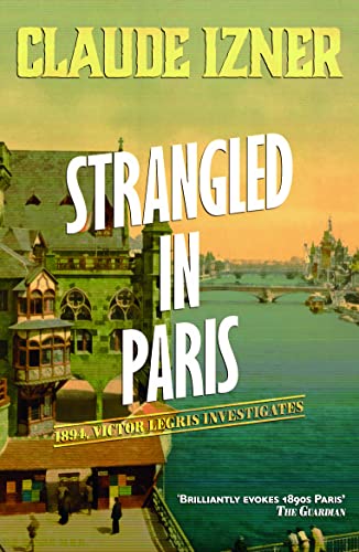 Strangled in Paris: The Victor Legris Mysteries 6: Victor Legris Bk 6
