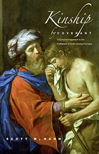 Kinship by Covenant: A Canonical Approach to the Fulfillment of God's Saving Promises (The Anchor Yale Bible Reference Library) (Anchor Bible Reference Library (YUP))