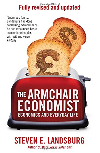The Armchair Economist : Economics & Everyday Life