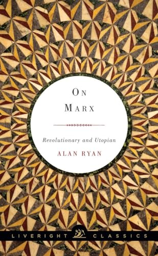 On Marx : Revolutionary and Utopian
