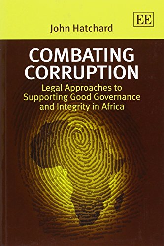 Combating Corruption: Legal Approaches to Supporting Good Governance and Integrity in Africa