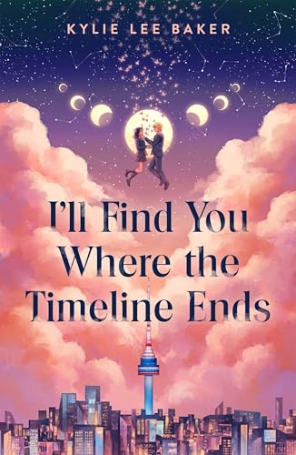 I'll Find You Where the Timeline Ends : a cosy YA timeslip romance with a gorgeous Korean setting perfect for fans of KPop Demon Hunters
