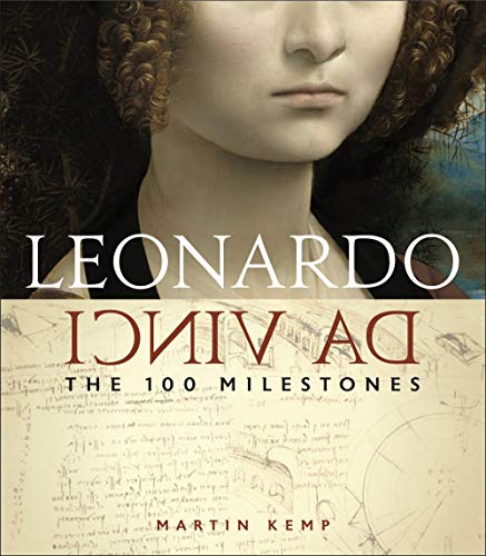 Leonardo Da Vinci: The 100 Milestones