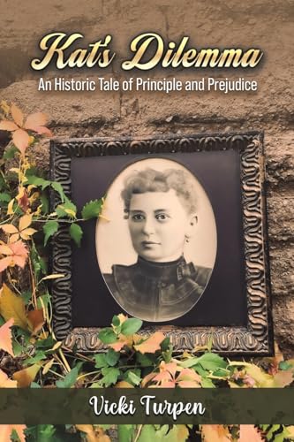 Kat's Dilemma : An Historic Tale of Principle and Prejudice