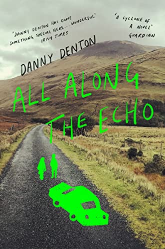 All Along the Echo : ‘One of the best novels of 2022’ The Telegraph, *****