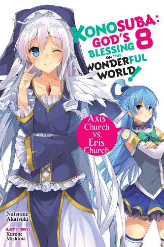 Konosuba: God's Blessing on This Wonderful World!, Vol. 8 (light novel): Axis Church vs. Eris Church (Konosuba (Light Novel))