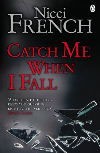 Catch Me When I Fall: Nicci French