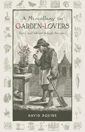 A Miscellany for Garden-Lovers : Facts and folklore through the ages