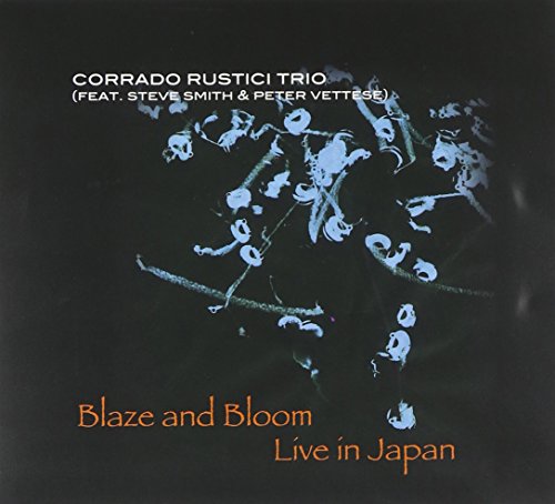 CD cover for Corrado Rustici Trio’s “Blaze and Bloom Live in Japan” album.
