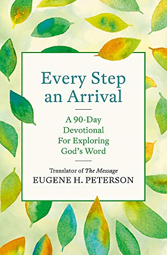 Every Step an Arrival: A 90-Day Devotional for Exploring God's Word