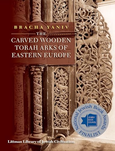 The Carved Wooden Torah Arks of Eastern Europe