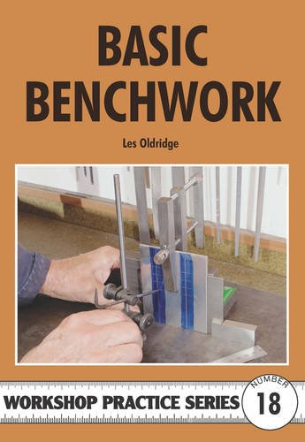 Basic Benchwork (Workshop Practice Series, No 18) (Workshop Practice Series, No 18) (Workshop Practice Series, No 18)