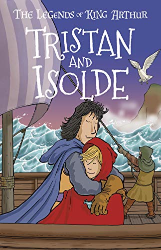 Tristan and Isolde (Book 6) - The Legends of King Arthur: Merlin, Magic, and Dragons (Easy Classics) - for children 7+