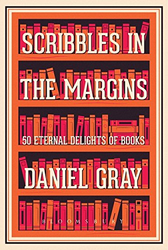 Scribbles in the Margins : 50 Eternal Delights of Books SHORTLISTED FOR THE BOOKS ARE MY BAG READERS AWARDS!