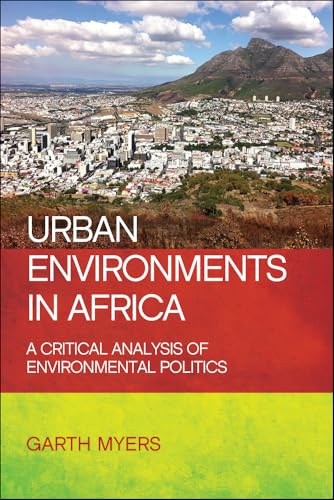 Urban Environments in Africa : A Critical Analysis of Environmental Politics