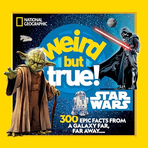 Weird But True! Star Wars : 300 Epic Facts From a Galaxy Far, Far Away....