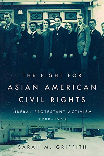 The Fight for Asian American Civil Rights: Liberal Protestant Activism