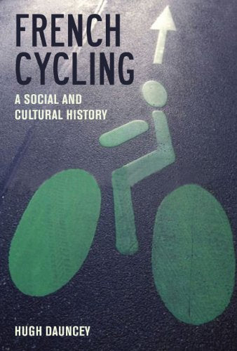 French Cycling : A Social and Cultural History : 23
