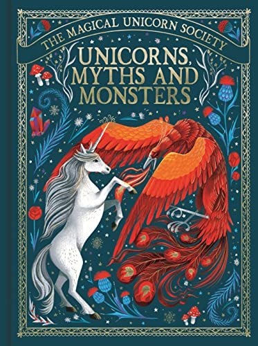 The Magical Unicorn Society: Unicorns, Myths and Monsters: Volume 4 (The Magical Unicorn Society, 4)