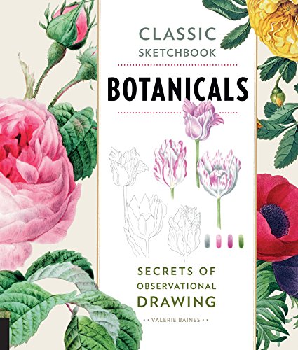 Classic Sketchbook: Botanicals: Secrets of Observational Drawing