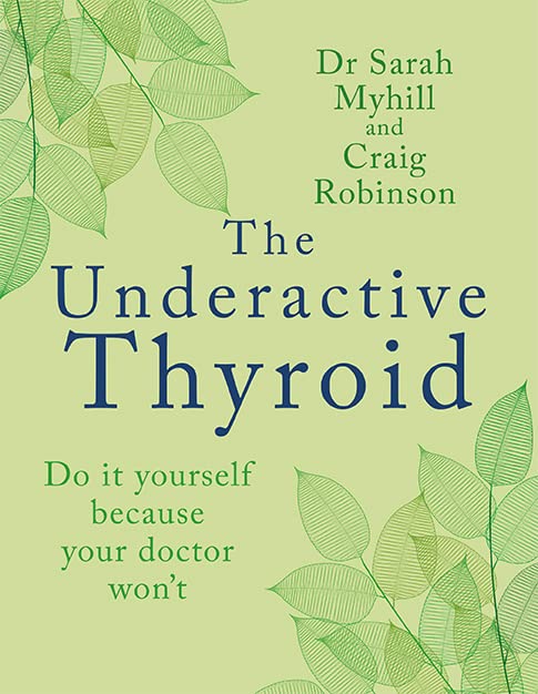 The Underactive Thyroid: Do it yourself because your doctor won't
