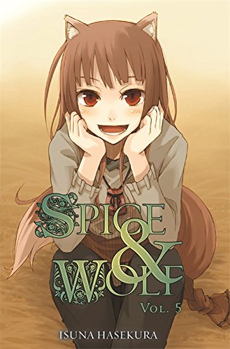 Spice and Wolf, Vol. 5 (light novel): 05 (Spice & Wolf (Novel))