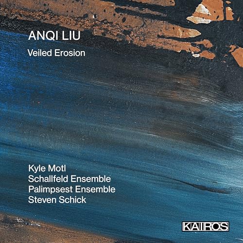 Schallfeld Ensemble - Anqi Liu Veiled Erosion [CD]