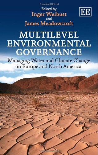 Multilevel Environmental Governance: Managing Water and Climate Change in Europe and North America