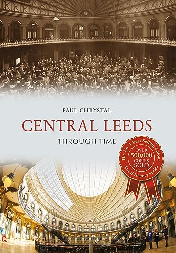 Book cover: “Central Leeds Through Time” with historical and modern images.