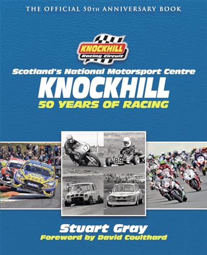 Knockhill: 50 Years of Racing : The Official 50th Anniversary Book