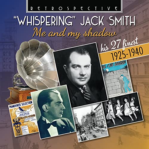 Jack Smith - Whispering' Jack Smith: Me And My Shadow - His 27 Finest 1925-1940 [CD]