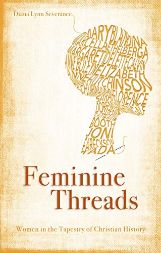 Feminine Threads: Women in the Tapestry of Christian History (Focus for Women)