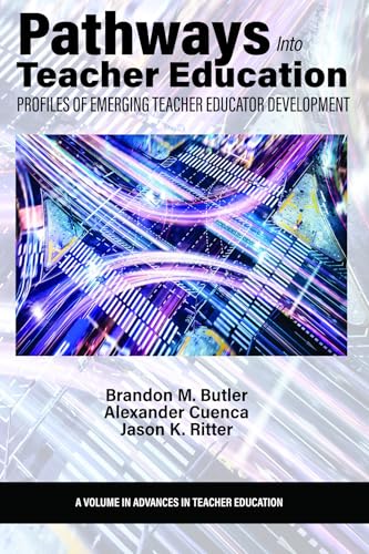 Pathways Into Teacher Education : Profiles of EmergingTeacher Educator Development