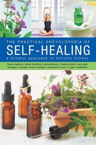 The Practical Encyclopedia of Self-Healing: A Mindful Approach to Holistic Fitness