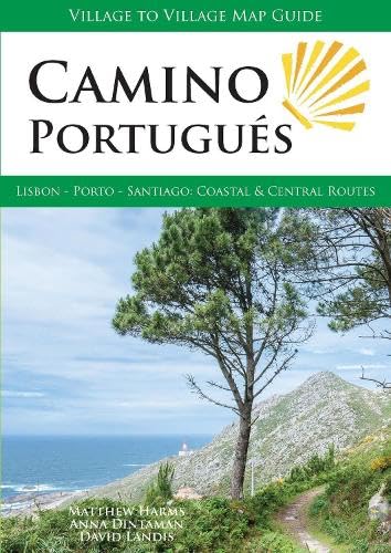 Camino Portugues : Lisbon - Porto - Santiago Coastal and Central Routes