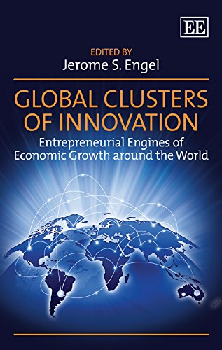 Global Clusters of Innovation: Entrepreneurial Engines of Economic Growth Around the World