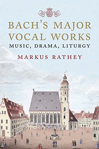 Bachs Major Vocal Works: Music