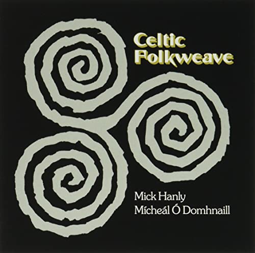 Mick Hanly Mícheál Ó Domhnaill - Celtic Folkweave [CD]
