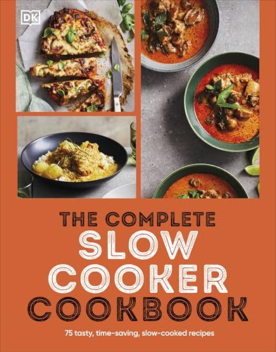 The Complete Slow Cooker Cookbook : 75 Tasty, Time-saving, Slow-cooked Recipes