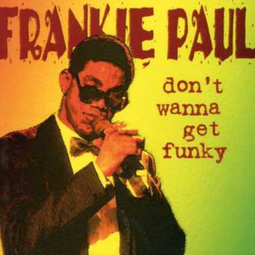 Frankie Paul - Dont Wanna Get Funky [CD]