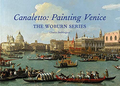 Canaletto Painting Venice: The Woburn Series